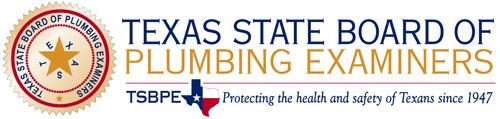 Texas State Board of Plumbing Examiners — TSBPE, protecting the health and safety of Texans since 1947